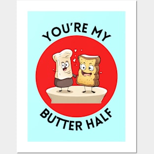 You're My Butter Half | Bread Butter Pun Posters and Art